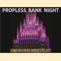Propless Bank Night by Unknown Mentalist